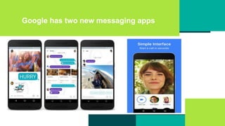 Google has two new messaging apps
 