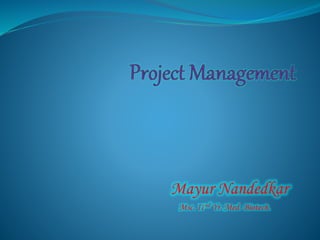 Mayur Nandedkar
Msc. IInd Yr. Med. Biotech.
 