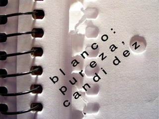 blanco: pureza, candidez