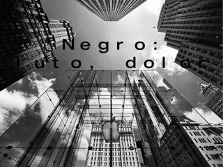 Negro: luto, dolor
