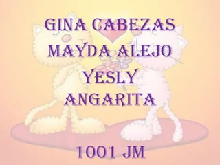 Gina Cabezas Mayda Alejo Yesly Angarita 1001 jm 