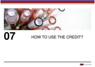 07

HOW TO USE THE CREDIT?

 