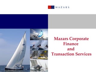 Mazars Corporate
     Finance
       and
Transaction Services
 