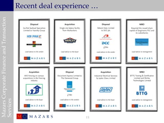 Mazars Corporate Finance and Transaction
 Services




11
                                            Recent deal experience …
 