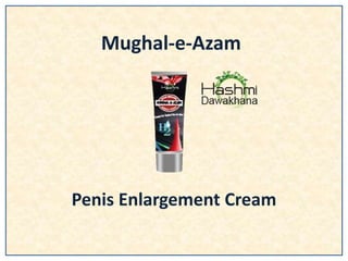 Mughal-e-Azam
Penis Enlargement Cream
 