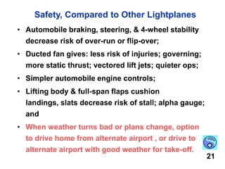 Four-seat/Cargo VersionOperators may choose to use two Dragons for many jobs that require four seat capacity or use the four-seat version; however, the design and development of the four-seat version is considered to be a challenging venture.18