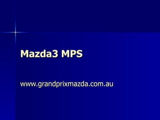Mazda3 MPS www.grandprixmazda.com.au 