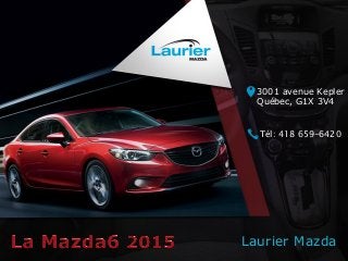 Laurier Mazda
3001 avenue Kepler
Québec, G1X 3V4
Tél: 418 659-6420
 