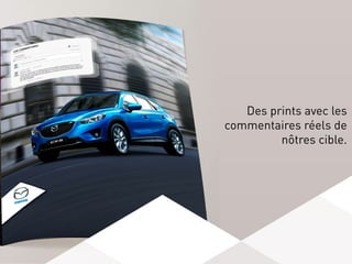Des prints avec les
commentaires réels de
nôtres cible.
 