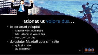 ationet ut volore dus
? te cor arunt voluptat
   - Mazda6 vent inum nobis
   - NOT ationet ut volore dus
   - verro con parciae
? doluptatur Mazda6 quia sim ratio
   - quia sim ratio
   - av doluptatur
 