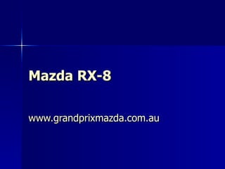 Mazda RX-8 www.grandprixmazda.com.au 