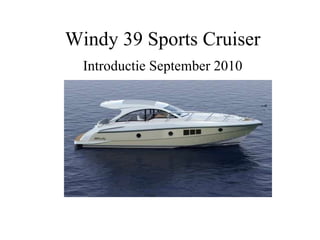 Windy 39 Sports Cruiser Introductie September 2010 