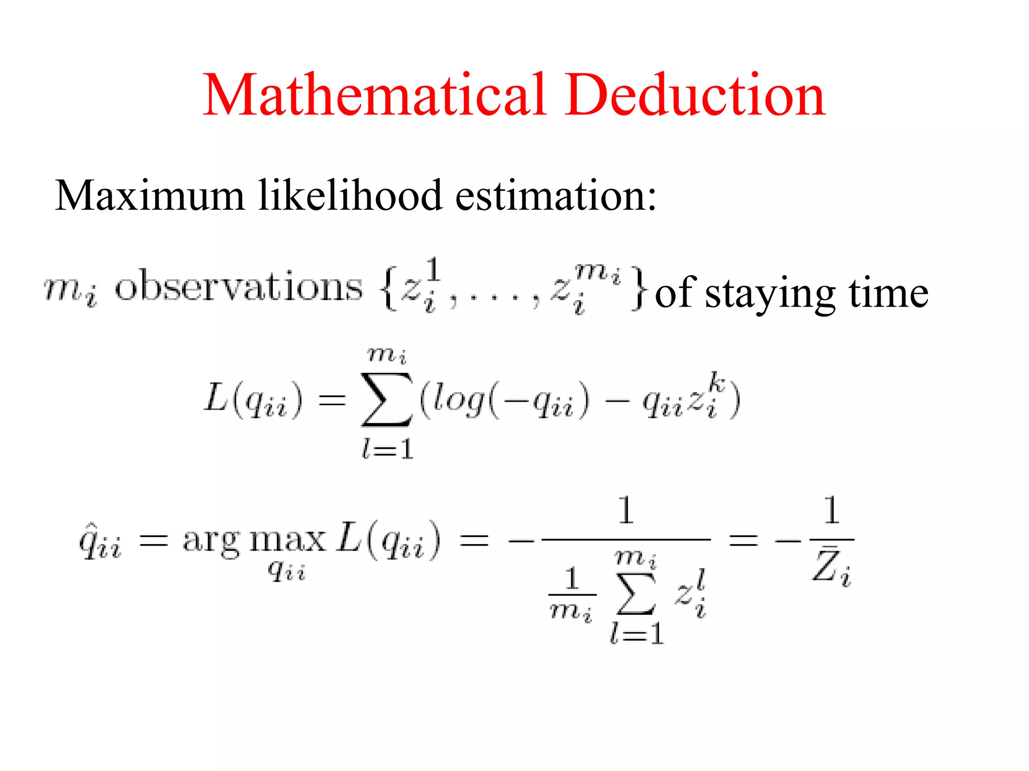Mathematical Deduction Maximum likelihood estimation: of staying time 