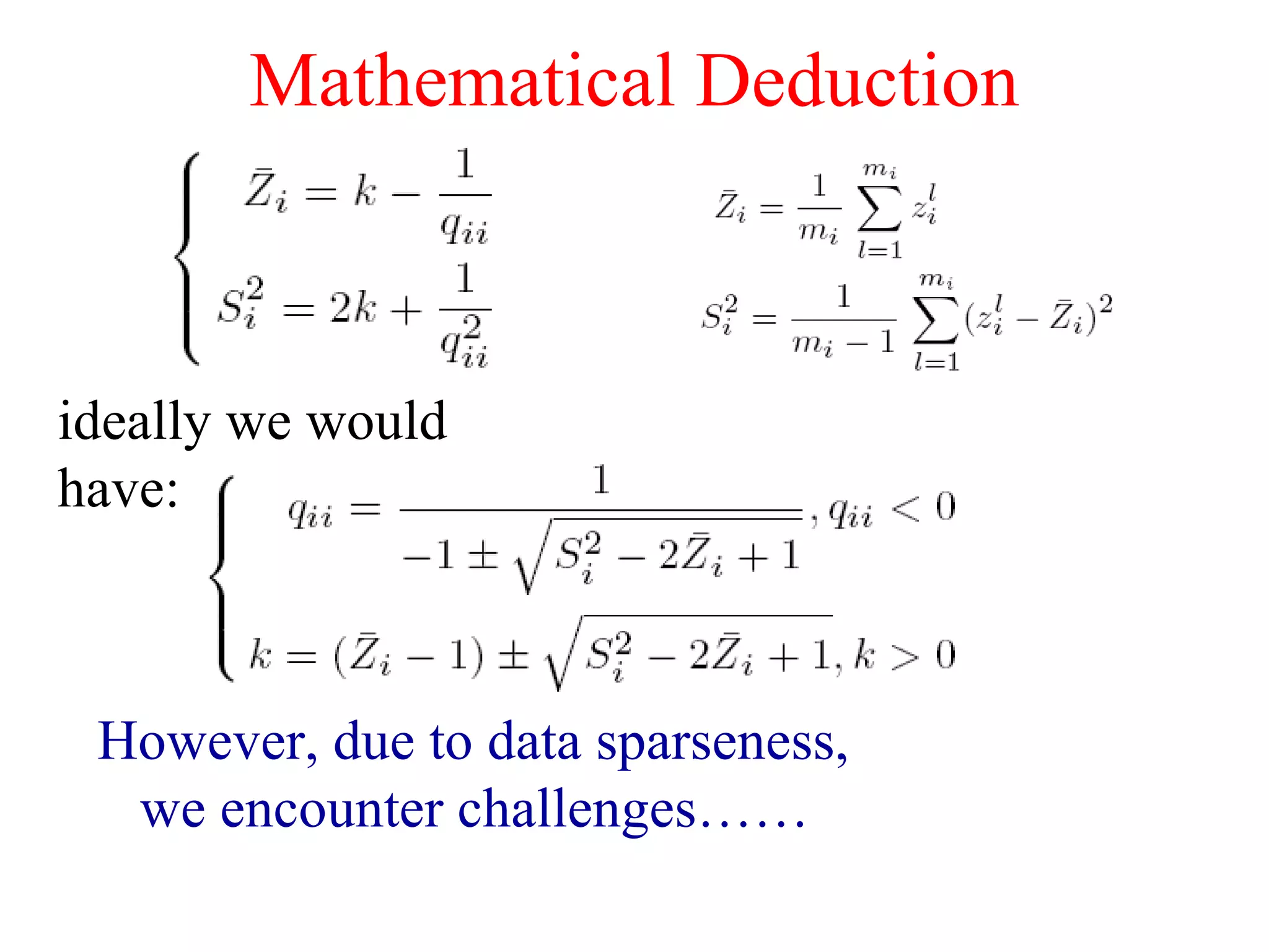 Mathematical Deduction ideally we would have:   However, due to data sparseness,  we encounter challenges…… 