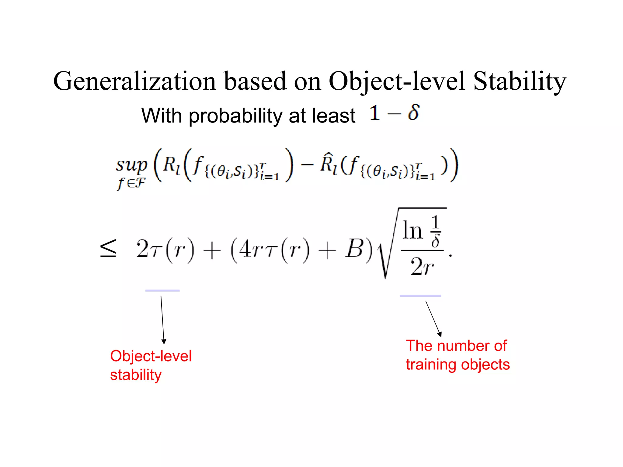 Generalization based on Object-level Stability Object-level stability The number of training objects With probability at least 