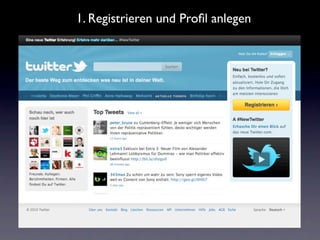 •   Twitterlisten: Nutzer ﬁnden, denen es sich zu folgen lohnt
    und thematisch gruppieren
 