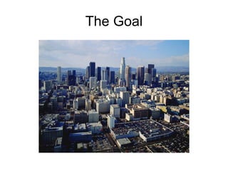 The Goal 