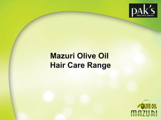 Mazuri Olive Oil
Hair Care Range
 