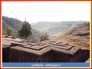Lalibela - Ethiopie!!!
 