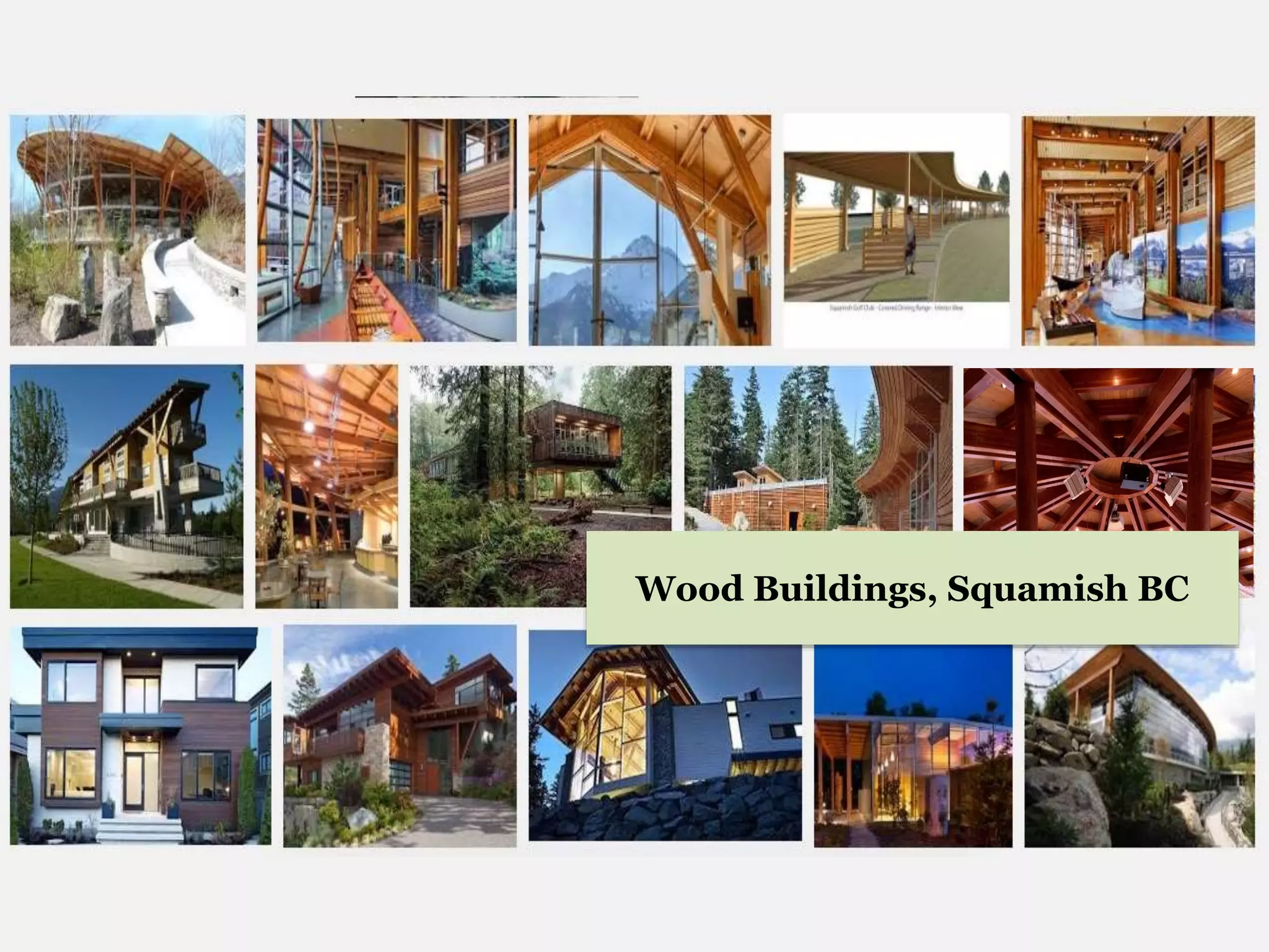 Wood Buildings, Squamish BC
 