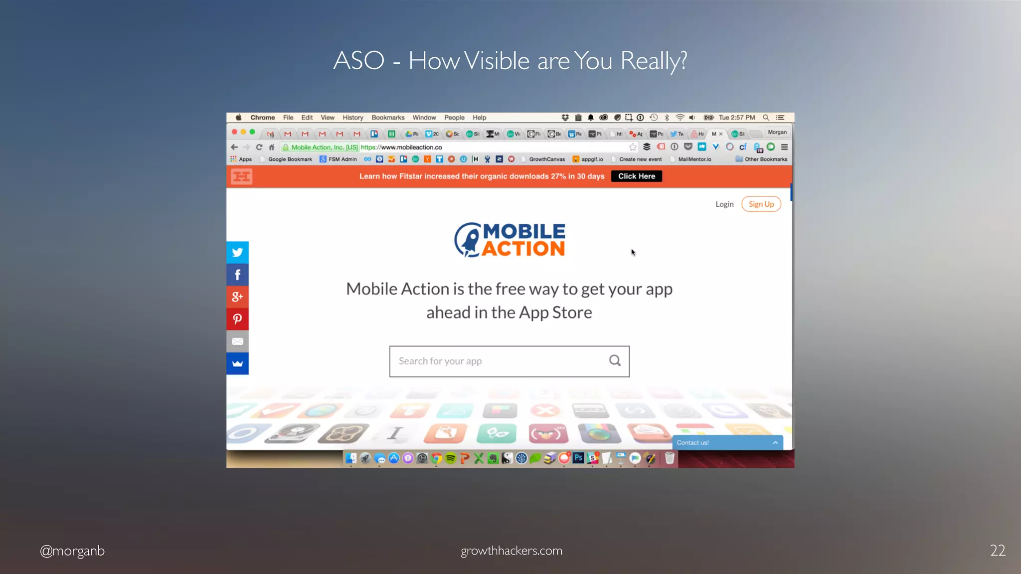 @morganb growthhackers.com 22
ASO - HowVisible areYou Really?
 
