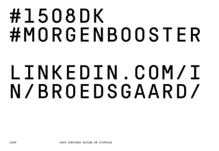 User Centered Design On Steroids | Morgenbooster #82