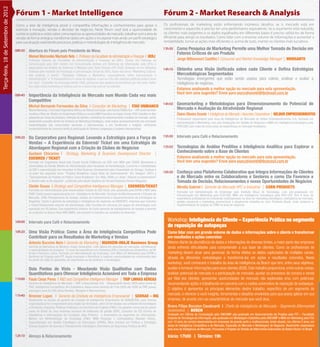 Terça-feira, 18 de Setembro de 2012
                                      Fórum 1 - Market Intelligence                                                                                                Fórum 2 - Market Research & Analysis
                                      Como a área de Inteligência provê e compartilha informações e conhecimentos para apoiar o                                    Os proﬁssionais de marketing estão enfrentando inúmeros desaﬁos, se o mercado está em
                                      estímulo à inovação, vendas e decisões de negócios. Neste fórum você terá a oportunidade de                                  crescimento e aquecido, é preciso ter uma performance equivalente. Se o orçamento está reduzido,
                                      conhecer práticas e visões sobre como explorar as oportunidades de mercado, trabalhar com a área de                          os clientes mais exigentes e os dados espalhados em diferentes bases é preciso utilizá-los de forma
                                      vendas de forma sinérgica, transformar dados em ações e incorporar mais ainda um perﬁl estratégico                           eﬁciente para atingir os resultados. Como lidar com o enorme volume de informações e aumentar a
                                      para sua atuação explorando processos, práticas e metodologias de inteligência de mercado.                                   rentabilidade, tornar as ações mais eﬁcientes e, acima de tudo, manter os clientes mais lucrativos.

                                      08h30    Abertura do Fórum pelo Presidente de Mesa
                                                                                                                                                                   13h30    Como Pesquisa de Marketing Permite uma Melhor Tomada de Decisão em
                                                                                                                                                                            Fatores Críticos de um Produto
                                               Manoel Marcondes Machado Neto | Professor da Faculdade de Administração e Finanças | UERJ
                                               Professor Adjunto da Faculdade de Administração e Finanças da UERJ. Doutor em Ciências da                                    Jorge Bittencourt Castilho | Consumer and Market Knowledge Manager | MONSANTO
                                               Comunicação pela USP, mestre em Comunicação (ênfase em Sistemas de Informação) pela UFRJ e
                                               especialista em Análise de Sistemas e Métodos pelo Saint Charles CPE (EUA). Graduou-se em Relações
                                               Públicas pelo Instituto de Psicologia e Comunicação Social da UERJ. Autor dos livros “Marketing Cultural:
                                                                                                                                                                   14h10    Obtenha uma Visão Uniﬁcada sobre cada Cliente e Deﬁna Estratégias
                                               das práticas à teoria”, “Relações Públicas e Marketing: convergências entre Comunicação e                                    Mercadológicas Segmentadas
                                               Administração” e “A transparência é a alma do negócio: o que os 4 Rs das relações públicas podem fazer                       Tecnologias emergentes que estão sendo usados para coletar, analisar e avaliar a
                                               por você”. Consultor de empresas desde 1980, pertenceu aos quadros da Accenture por oito anos. Editor                        inteligência de negócios.
                                               dos sites www.marketing-e-cultura.com.br e www.rrpp.com.br na internet.
                                                                                                                                                                            Estamos analisando a melhor opção no mercado para esta apresentação.
                                                                                                                                                                            Você tem uma sugestão? Envie para executivemkt@ibcbrasil.com.br
                                      08h40    Importância da Inteligência de Mercado num Mundo Cada vez mais
                                               Competitivo
                                               Michel Bernardo Fernandes da Silva | Consultor de Marketing | ITAÚ UNIBANCO
                                                                                                                                                                   14h50    Geomarketing e Metodologias para Dimensionamento do Potencial de
                                               Michel Bernardo, é formado Engenharia Elétrica de Telecomunicação pela Escola Politécnica – USP, onde também                 Mercado e Avaliação da Atratividade Regional
                                               recebeu o título de Mestre em Engenharia Elétrica e cursou MBA Executivo no Insper. Desde 2003, trabalha no Itaú             Elaine Oliveira Grande | Inteligência de Mercado / Assuntos Corporativos | HELBOR EMPREENDIMENTOS
                                               passando por áreas de produtos, retenção de clientes, marketing de relacionamento e análise de mercado, sendo                Proﬁssional responsável pela área de Inteligência de Mercado da Helbor Empreendimentos S.A, formada em
                                               atualmente consultor dentro da Diretoria de Marketing Estratégico, onde realiza acompanhamento das principais                Administração e Marketing, com pós Graduação em Gestão de Negócios e MBA em Inteligência Estratégica pela
                                               movimentações dos concorrentes nacionais e internacionais, e em Tendências e Insights, veriﬁcando                            FIPE/USP, com mais de cinco anos de experiência no mercado imobiliário.
                                               comportamentos de consumo tendo já participada de diversos congressos e projetos internacionais.

                                      09h20    Do Corporativo para Regional: Levando a Estratégia para a Força de                                                  15h30    Intervalo para Café e Relacionamento
                                               Vendas – A Experiência da Edenred/ Ticket em uma Estratégia de
                                               Abordagem Regional com a Criação de Clubes de Negócios                                                              15h50    Tecnologias de Análise Preditiva e Inteligência Analítica para Explorar o
                                               Gustavo Chicarino | Strategy, Marketing & Business Development Director |
                                                                                                                                                                            Conhecimento sobre a Base de Clientes
                                               EDENRED / TICKET                                                                                                             Estamos analisando a melhor opção no mercado para esta apresentação.
                                               Formado em Engenharia Naval pela Escola Escola Politécnica da USP, com MBA pelo ESADE (Barcelona) e                          Você tem uma sugestão? Envie para executivemkt@ibcbrasil.com.br
                                               Universidade da Florida. Mestre em Administração pela Faculdade de Administração, Economia e Contabilidade
                                               da USP e especialização em Innovation & New Business Development pela Universidade de Chicago. Gustavo é
                                               co-autor dos seguintes livros: "Projetos Brasileiros: Casos Reais de Gerenciamento" (Ed. Brasport, 2007) e          16h30    Conheça uma Plataforma Colaborativa que Integra Informações de Clientes
                                               "Gerenciamento de Projetos na Prática: Casos Brasileiros" (Ed. Atlas, 2006), e o artigo "Adquirir ou Desenvolver?            e de Mercado entre os Colaboradores e Gestores e como Ela Favorece a
                                               O desaﬁo está no dia seguinte", publicado pela edição brasileira da Harvard Business Review Magazine.                        Tomada de Decisão, Relacionamentos e novas Oportunidades de Negócios
                                               Cleide Souza | Strategy and Competitive Intelligence Manager | EDENRED/TICKET                                                Mirella Gabriel | Gerente de Mercado HPC e Industrial | CORN PRODUCTS
                                               Formada em Administração pela Universidade Cidade de São Paulo, pós-graduada pela ESPM e MBA pela
                                                                                                                                                                            Formada em Administração de Empresas pelo Instituto Mauá de Tecnologia, com pós-graduação em
                                               FAAP. Cleide possui especialização em : Inteligência de Mercado, Técnicas de Monitoramento e Estudos de                      Comunicação em Marketing pela ECA-USP, MBA em Inteligência Estratégica pela FIPE-USP. Tem 9 anos de
                                               Mercado, CRM, Planejamento de Vendas, Gestão do Conhecimento e Desenvolvimento de Estratégias de                             experiência proﬁssional em indústrias multinacionais na área de marketing estratégico, inteligência de mercado,
                                               Negócios. Cleide é gerente de estratégia e inteligência de negócios na ENDERED, empresa que inventou                         gestão comercial e marketing promocional e atualmente trabalha na Corn Products Brasil, onde conduziu a
                                               o Ticket Restaurante voucher de alimentação, líder mundial em serviços pré pagos de alimentação com                          implementação do projeto de CRM na área de negócios.
                                               operação em 40 países. Sua experiência anterior foi como gerente de planejamento de vendas e gerente
                                               de produtos no Banco Real ABN AMRO, ela também é membro do conselho do Ibramerc.

                                      10h00    Intervalo para Café e Relacionamento                                                                                  Workshop: Inteligência do Cliente – Experiência Prática no segmento
                                                                                                                                                                     de reposição de autopeças
                                      10h20    Uma Visão Prática: Como a Área de Inteligência Competitiva Pode                                                       Como lidar com um grande volume de dados e informações sobre o cliente e transformar
                                               Contribuir para os Resultados de Marketing e Vendas                                                                   em resultados e ações concretas
                                               Antonio Buccino Neto | Gerente de Marketing | MARKEM-IMAJE Business Group                                             Mesmo diante da abundância de dados e informações de diversas fontes, a maior parte das empresas
                                               Gerente de Marketing da Markem-Imaje Corporation. Líder global em soluções de marcação, identiﬁcação                  ainda enfrenta diﬁculdades para compreender a sua base de clientes. Como os proﬁssionais de
                                               e rastreabilidade de produtos. 15 anos de experiência em marketing B2B e inteligência competitiva, na HP
                                               Brasil e América Latina. Formado em Administração de Empresas, com MBA em Marketing pela ESPM e                       marketing devem atuar para gerenciar de forma efetiva os dados capturados de múltiplos canais,
                                               Gerência de Projetos pelo IPT. Ajuda empresas a identiﬁcar e capturar oportunidades de crescimento seja               através de diferentes metodologias e transformá-los em ações e resultados concretos. Neste
                                               do ponto de vista de geograﬁa, de segmentos ou de produtos e tecnologias.
                                                                                                                                                                     workshop, você conhecerá o trabalho da área de inteligência da Bosch que tem, entre seus objetivos,
                                               Dois Pontos de Vista - Mesclando Visão Qualitativa com Dados                                                          auxiliar e fornecer informações para seus clientes (B2B). Este trabalho proporciona, entre outras coisas,
                                               Quantitativos para Oferecer Inteligência Acionável em Toda a Empresa                                                  analisar potencial de mercado e a participação de mercado, ajustar os processos de compra e venda
                                      11h00    Paulo Cesar Peres | R&D and Competitive Intelligence Manager | TRIP LINHAS AÉREAS                                     por ﬁlial dos clientes; apresentar oportunidades de mercado não exploradas e/ou com potencial;
                                               Gerente de Inteligência de Mercado – TRIP Linhas Aéreas S/A; - Responsável desde 2009 pelas áreas de                  recomendando ações e trabalhando em parceria com a cadeia automotiva de reposição de autopeças.
                                               P&D, Inteligência Competitiva, BI e Estatística. Atuou como Gerente de TI de 2000 até 2008 na TRIP possui
                                               passagem pela ALCAN (atual Novelis), Mangels e Mannesmann.
                                                                                                                                                                     O objetivo é apresentar os principais elementos destre trabalho, especíﬁco de um segmento de
                                      11h40                                                                                                                          mercado, e oferecer à você insights, ferramentas e desaﬁos envolvidos para que possa aplicar em sua
                                               Brenner Lopes | Gerente da Unidade de Inteligência Empresarial | SEBRAE – MG
                                               Atualmente na função de gerente da Unidade de Inteligência Empresarial do SEBRAE/MG, pela mesma                       empresa, de acordo com as caracteristicas do mercado que você atua.
                                               organização já foi o responsável pela região Sul do Estado, além de ter atuado nas unidades de Estratégias
                                               e Diretrizes, Industria, Políticas Publicas e no Escritório de Projetos (PMO). Foi gerente comercial do centro        Breno Filipe Bocalon Cavalcanti | Chefe de Inteligência de Mercado - Segmento Aftermarket
                                               oeste do Brasil de uma empresa nacional de softwares de gestão (ERP), consultor do CEI (Centro de                     Automotivo | BOSCH
                                               Estatísticas e Informações) da Fundação Joao Pinheiro, e empresário no segmento de informações.                       Graduado em Ciência da Computação pela UNICAMP, pós-graduado em Gerenciamento de Projetos pela FITI – Faculdade
                                               Mestre em Administração de Empresas (FNH), MBA Finanças e Controladoria (Newton Paiva),,                              Impacta de Tecnologia da Informação, pós-graduado em Modelagem Estatística pela UNICAMP e MBA em Marketing pela FGV,
                                               Especialização em Gestão Estratégica da Informação (UFMG), Altos Estudos em Política e Estratégia                     com 10 anos de carreira desenvolvida em empresas de grande porte e multinacionais, tendo atuado, nos últimos 5 anos, em
                                               (Escola Superior de Guerra) e Planejamento Estratégico (Secretaria de Segurança Publica de MG).                       áreas de Inteligência Competitiva e de Mercado, Expansão de Mercado e Modelagem de Negócios. Atualmente responsável
                                                                                                                                                                     pela área de Inteligência de Mercado, Processos e Projetos da Divisão de Aftermarket Automotivo da Robert Bosch no Brasil.

                                      12h10    Almoço & Relacionamento                                                                                               Inicio: 17h00 | Término: 19h
 