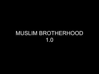 MUSLIM BROTHERHOOD
1.0
 