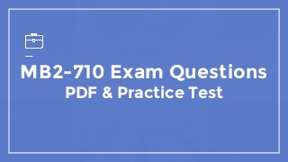 MB2-710 Exam Questions
PDF & Practice Test
 