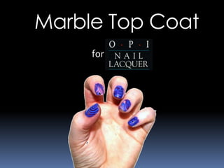 Marble Top Coat
     for
 