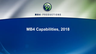 MB4 Capabilities, 2018
 