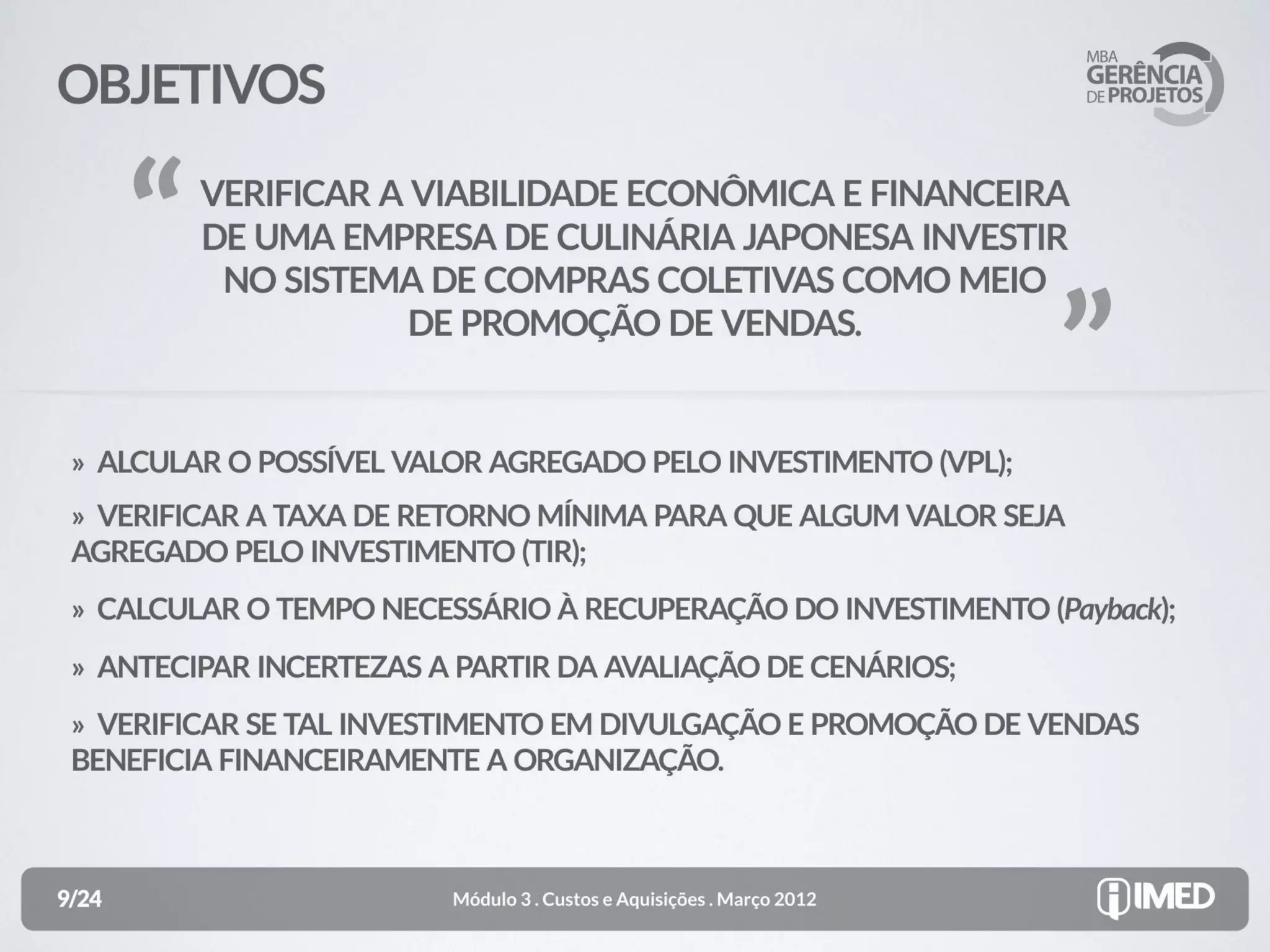 A viabilidade econômica e financeira das compras coletivas a partir da ótica da empresa anunciada