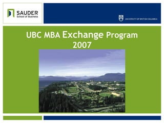 UBC MBA  Exchange  Program 2007 