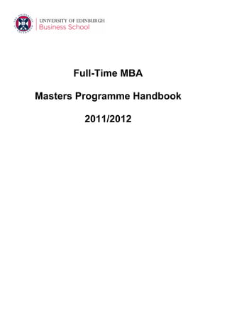 Full-Time MBA

Masters Programme Handbook

        2011/2012
 