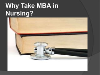 Why Take MBA in
Nursing?
 