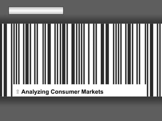 ۩   Analyzing Consumer Markets 