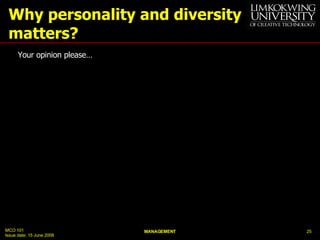 Why personality and diversity matters? <ul><li>Your opinion please… </li></ul>
