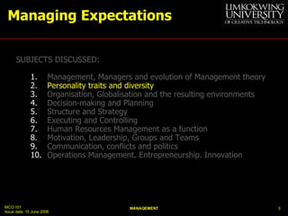 Managing Expectations <ul><li>SUBJECTS DISCUSSED: </li></ul><ul><ul><li>Management, Managers and evolution of Management t...