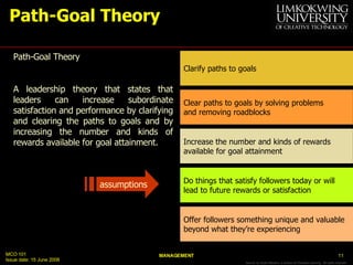 Path-Goal Theory Path-Goal Theory A leadership theory that states that leaders can increase subordinate satisfaction and p...