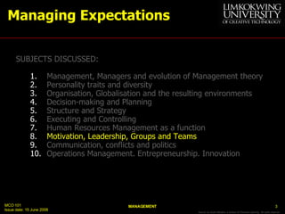 Managing Expectations <ul><li>SUBJECTS DISCUSSED: </li></ul><ul><ul><li>Management, Managers and evolution of Management t...