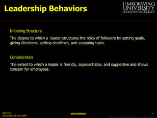 Leadership Behaviors Initiating Structure The degree to which a  leader structures the roles of followers by setting goals...
