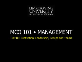 Unit 8C: Motivation, Leadership, Groups and Teams 