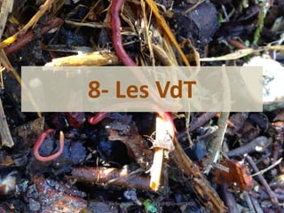 8- Les VdT
@Michel_Barbeau - 06.78.96.15.33 - @StFlorent18400 34
 