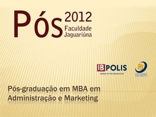 Pós-graduação em MBA em
Administração e Marketing
 