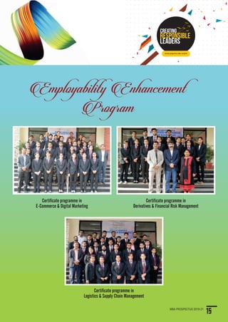 creating
responsible
leaders
www.jaipuria.edu.in/jim
14 MBA PROSPECTUS 2019-21
PROGRAMME
STRUCTURE
15MBA PROSPECTUS 2019-21
Employability Enhancement
Program
Certificate programme in
E-Commerce & Digital Marketing
Certificate programme in
Derivatives & Financial Risk Management
Certificate programme in
Logistics & Supply Chain Management
Semester I
KMB201 Business Environment
KMB202 Human resource Management
KMB203 Business Research Methods
KMB204 Financial Mgmt. & Corporate Finance
KMB205 Operations Management
KMB206 Quantitative Techniques for Managers
KMB207 Legal Aspects of Business
KMB208 Marketing Management-II
KMB209 Comprehensive Viva
Non Credit Developing Soft Skills & Personality
Semester II
Semester III Semester IV
RMB301 Strategic Management
RMB302 International Business
Major Specialization Group Elective 1
Major Specialization Group Elective 2
Major Specialization Group Elective 3
Major Specialization Group Elective 1
Major Specialization Group Elective 2
RVE301 Universal Human Values and
Professional Ethics
RMB351 Summer Training Project Report
& Viva Voce
Semester III (Specialization Group)
Human Resource
RMBH R01 Talent Management
RMBH R02 Performance and Reward Management
RMBH R03 Industrial Relations and Labour Laws
Marketing
RMBMK 01 Sales & Distribution Management
RMBMK 02 Consumer Behaviour
RMBMK 03 Digital Marketing
Finance
RMBFM 01 Security Analysis & Portfolio Management
RMBFM 02 Tax Planning & Management
RMBFM 03 Financial Marketing &Commercial Banking
International Business
RMBIB 01 International Marketing
RMBIB 02 International Logistics
RMBIB 03 Export Import Documentation
Information Technology
RMBIT 01 Enterprise Resource Planning
RMBIT 02 Web Technology & E-Commerce
RMBIT 03 Cloud Computing for Business
Operations
RMBOP 01 Supply Chain Management
RMBOP 02 Materials Management
RMBOP 03 Production Planning & Control
Human Resource
RMBH R04 Training & Development
RMBH R05 Negotiation & conflict Management
Finance
RMBFM 04 Working Capital Management
RMBFM 05 Financial Derivatives
Marketing
RMBMK 04 Marketing of Services
RMBMK 05 Integrated Marketing Communication
International Business
RMBIB 04 Trading Blocks & Foreign Trade Frame Work
RMBIB 05 Cross Cultural Management
Information Technology
RMBIT 04 Database Management System
RMBIT 05 System Analysis & Design
Operations
RMBOP 04 World Class Manufacturing & Maintenance
Management
RMBOP 05 Contract and Project Management
Semester IV (Specialization Group)
KMB101 Management concept & Indian Ethos
KMB102 Managerial Economics
KMB103 Financial Accounting for Managers
KMB104 Business Statistics and Analysis
KMB105 Organisational Behaviour
KMB106 Marketing Management-I
KMB107 Business Communication
KMB108 Computer Application in Mgmt.
Non Credit Developing Soft Skills & Personality
RMB401 Corporate Government : Values
and Ethics
RMB402 Entrepreneurship Development
Major Specialization Group Elective 4
Major Specialization Group Elective 5
Major Specialization Group Elective 3
RCA405 Cyber Security
RMB451 Research Project Report and Viva
Voce
 