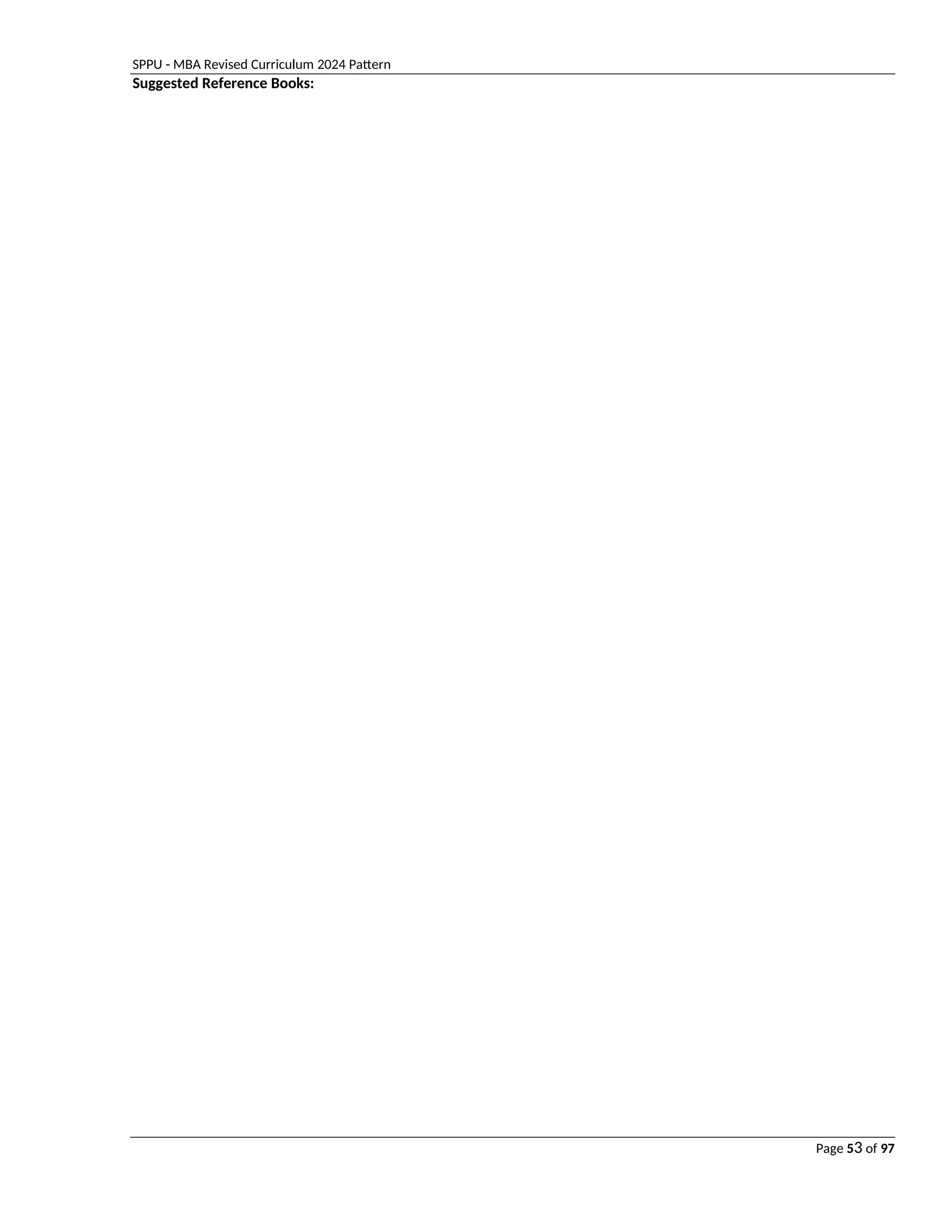 SPPU - MBA Revised Curriculum 2024 Pattern
Page 53 of 97
Suggested Reference Books:
 