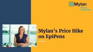 Mylan’s Price Hike
on EpiPens
 