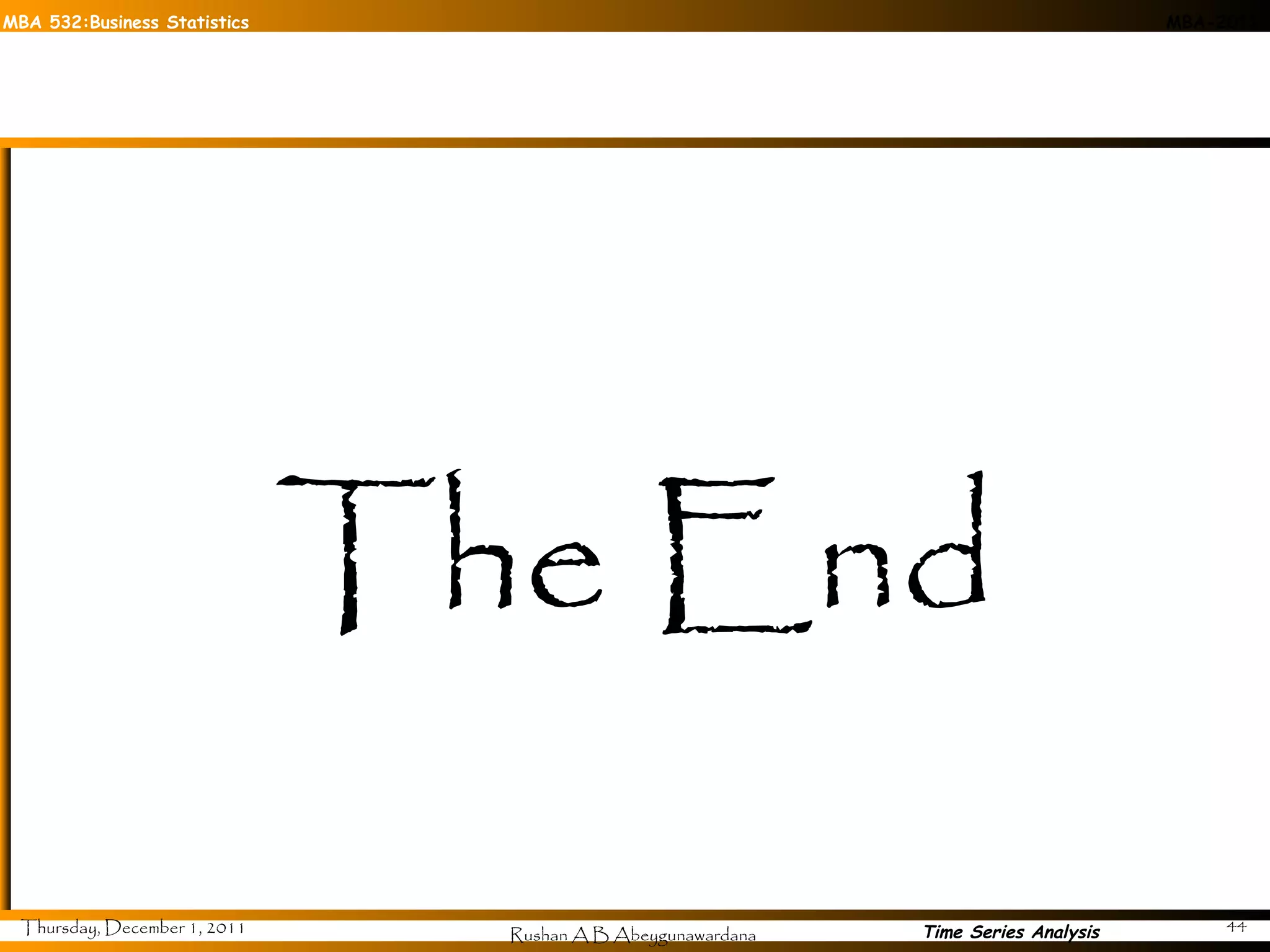 The End Rushan A B Abeygunawardana  Thursday, December 1, 2011 
