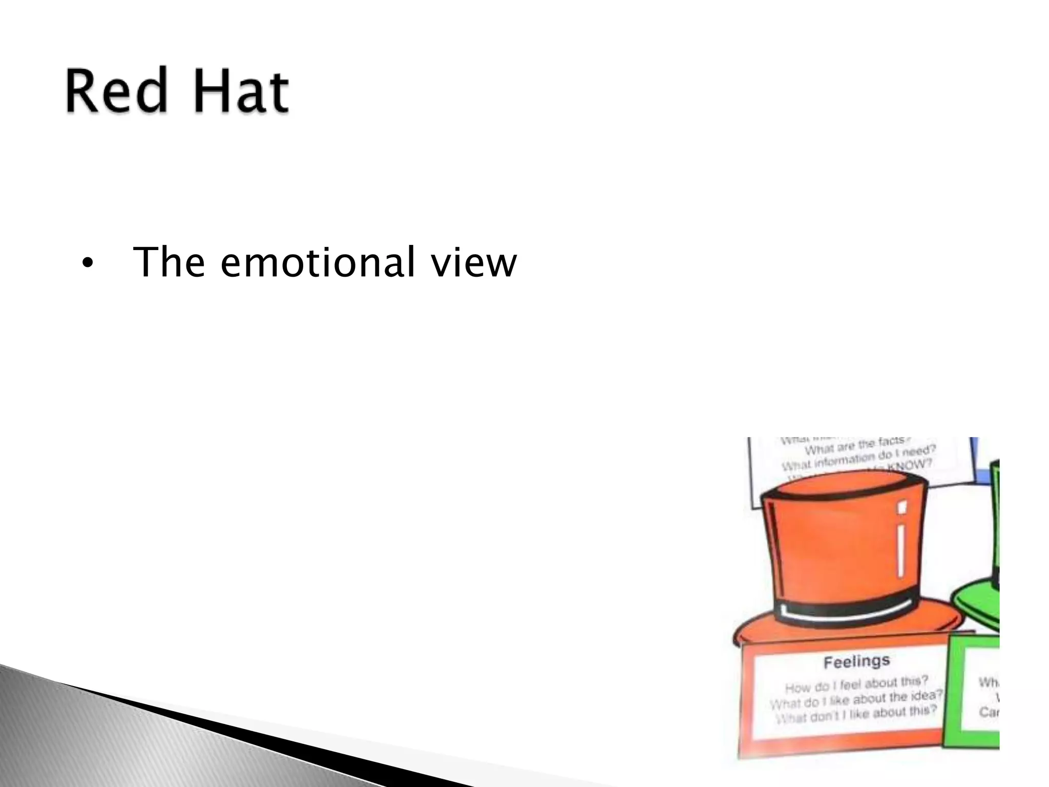 • The emotional view
 