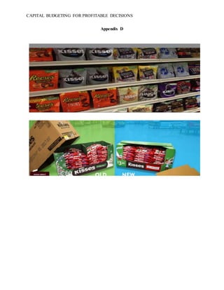 CAPITAL BUDGETING FOR PROFITABLE DECISIONS
Appendix D
 